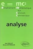 Entraînement aux concours : Exercices corrigés prépa économique et commerciale, voie économique analyse