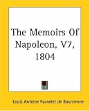 The Memoirs of Napoleon, V7, 1804