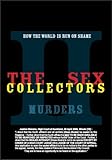 The Sex Collectors Vol. 2 Murders (How the World is Run on Shame, 2)