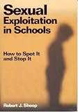 Sexual Exploitation in Schools: How to Spot It and Stop It