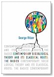  Contemporary Sociological Theory and Its Classical Roots: The Basics