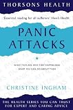 Panic Attacks: What they are, why they happen and what you can do about them (Thorsons health series)