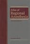 Atlas of Regional Anesthesia