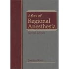 Atlas of Regional Anesthesia by Jordan Katz and John W. Brown