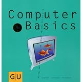 Computer Basics: Alles, was man braucht, um schnell richtig fit zu sein (GU Basics)von "B�rbel Schermer"