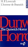 The Dunwich Horror - L'Horreur de Dunwich par Lovecraft The Dunwich Horror - L'Horreur de Dunwich par Lovecraft