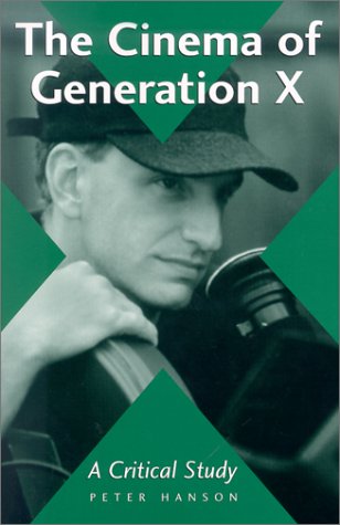 the cinema of generation x a critical study of films and directors