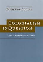 Colonialism in Question: Theory, Knowledge, History
