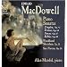 MacDowell: Piano Works