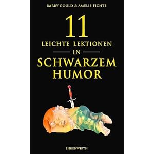 11 / Elf leichte Lektionen in schwarzem Humor