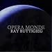Ray Buttigieg-Opera Monde