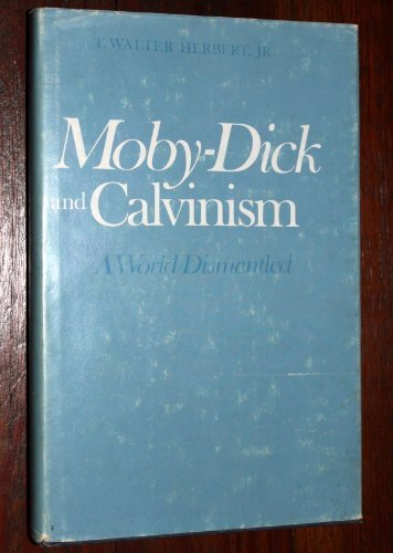 Moby Dick and Calvinism: A World Dismantled