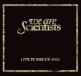 We Are Scientists - Live In The UK 2008: Shepherds Bush Empire (2CD) (LIMITED EDITION)
