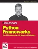 Professional Python Frameworks: Web 2.0 Programming with Django and Turbogears