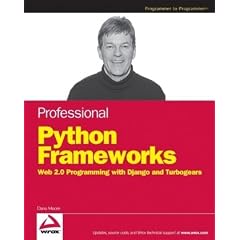 Professional Python Frameworks: Web 2.0 Programming with Django and Turbogears (Programmer to Programmer)
