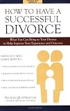 How To Have A Successful Divorce (Divorce Help Series, 1)