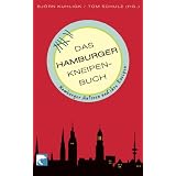 Das Hamburger Kneipenbuch: Hamburger Autoren und ihre Kneipenvon "Bj�rn Kuhligk"