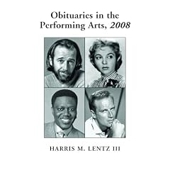 Obituaries in the Performing Arts 2008: Film, Television, Radio, Theatre, Dance, Music, Cartoons and Pop Culture
