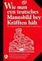 Wie man eyn teutsches Mannsbild bey Kr�fften h�lt