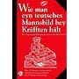Wie man eyn teutsches Mannsbild bey Kr�fften h�lt