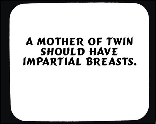 Cover image : A mother of twin should have impartial breasts. Decorated Mouse Pad