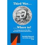 Third Way ... Where to: An Exchange Between Tony Blair, Ken Coates & Michael Barratt Brown (Socialist Renewal Pamphlet) book cover
