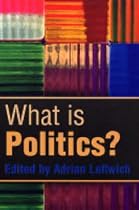 What is Politics?: The Activity and Its Study