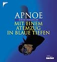 Apnoe: Mit einem Atemzug in blaue Tiefen