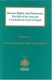 Human Rights and Democracy:The Role of the Supreme Constitutional Court of Egypt (Cimel Book Series, No 3)