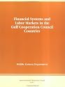 Financial Systems and Labor Markets in the Gulf Cooperation Council Countries