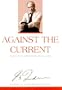 Against the Current: Selected Writings