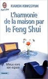 L'Harmonie de la maison par le feng shui : Mieux vivre son espace