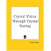Crystal Vision Through Crystal Gazing