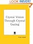 Crystal Vision Through Crystal Gazing