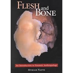 Flesh and Bone: An Introduction to Forensic Anthropology