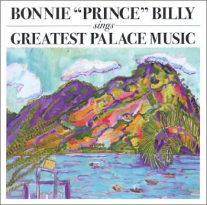 Bonnie Prince Billy - Greatest Palace Music - Zortam Music