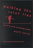 Walking the Color Line: The Art and Practice of Anti-Racist Teaching (Teaching for Social Justice Series)