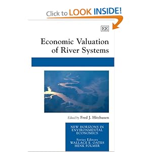 Economic Valuation of River Systems (New Horizons in Environmental Economics Series) by Fred J. Hitzhusen