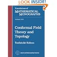 Conformal Field Theory and Topology by Toshitake Kohno