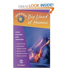 Hidden Big Island of Hawaii: Including the Kona Coast, Hilo, Kailua and Volcanos National Park