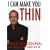 I CAN MAKE YOU THIN