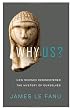 Why Us?: How Science Rediscovered the Mystery of Ourselves Image of Why Us?: How Science Rediscovered the Mystery of Ourselves