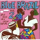Blue Brazil, Vol. 2: Blue Note in a Latin Groove by Various Artists