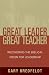 Great Leader, Great Teacher: Recovering the Biblical Vision for Leadership