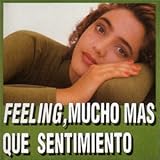Feeling Mucho Mas Que Sentimi