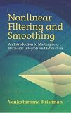 Nonlinear Filtering and Smoothing: An  Introduction to Martingales, Stochastic Integrals and Estimation