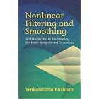 Nonlinear Filtering and Smoothing: An Introduction to Martingales, Stochastic Integrals... by  Venkatarama Krishnan