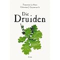 Die Druiden: Mythos, Magie und Wirklichkeit der Kelten