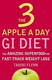 The 3 Apple a Day GI Diet: The Amazing Superfood for Fast-Track Weight Loss