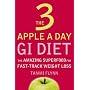The 3 Apple a Day GI Diet: The Amazing Superfood for Fast-Track Weight Loss
